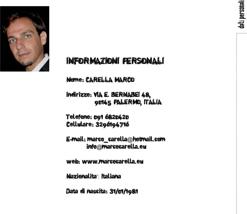BERNABEI 48, 90145 PALERMO, ITALIA Telefono: 091 6820420 Cellulare:
