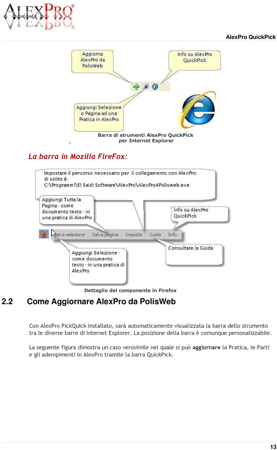 2 Come Aggiornare AlexPro da PolisWeb Con AlexPro PickQuick installato, sarà automaticamente visualizzata la barra dello strumento