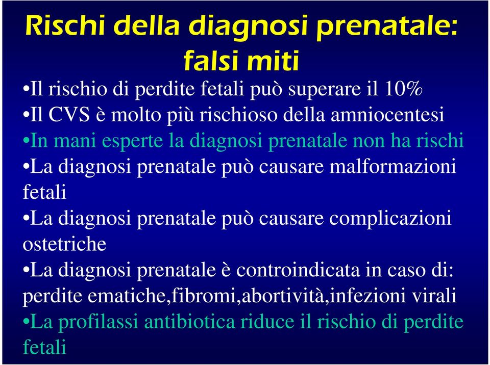 malformazioni fetali La diagnosi prenatale può causare complicazioni ostetriche La diagnosi prenatale è