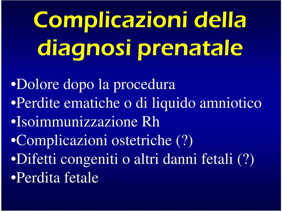 Isoimmunizzazione Rh Complicazioni ostetriche (?