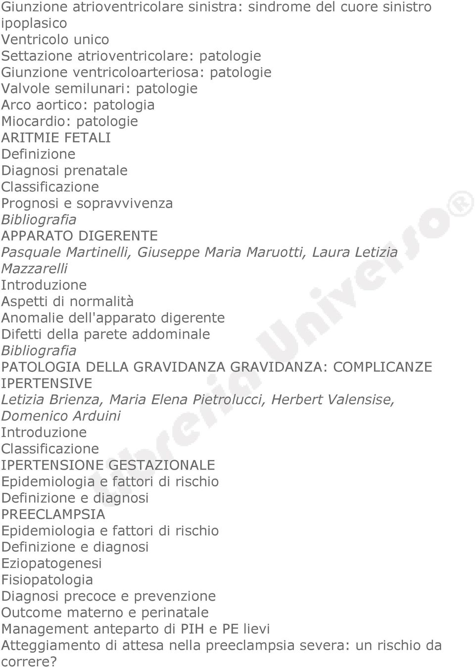 Maruotti, Laura Letizia Mazzarelli Aspetti di normalità Anomalie dell'apparato digerente Difetti della parete addominale PATOLOGIA DELLA GRAVIDANZA GRAVIDANZA: COMPLICANZE IPERTENSIVE Letizia