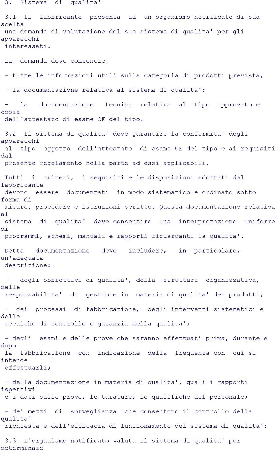 approvato e copia dell'attestato di esame CE del tipo. 3.