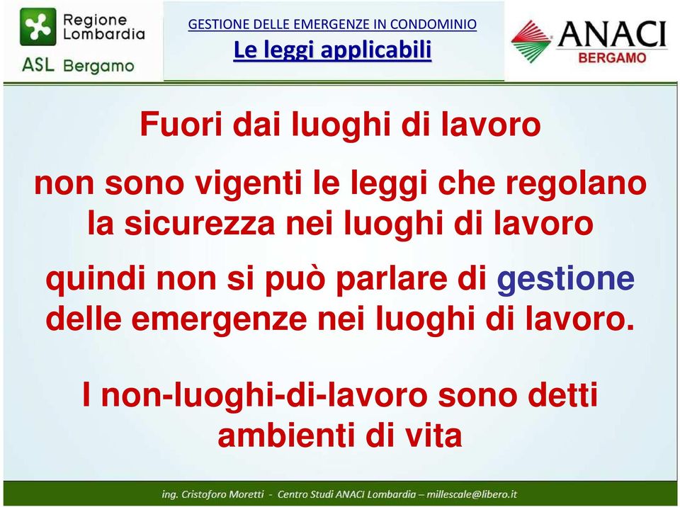 lavoro quindi non si può parlare di gestione delle emergenze