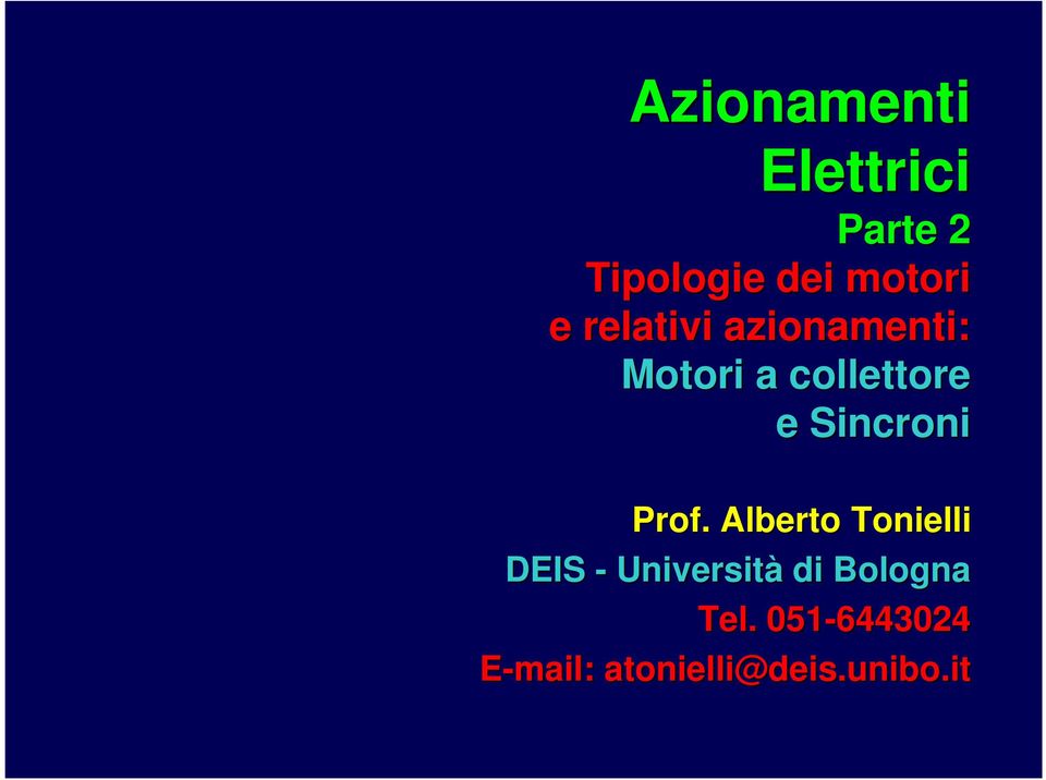 Prof. Alberto Tonell DEIS - Unverstà d
