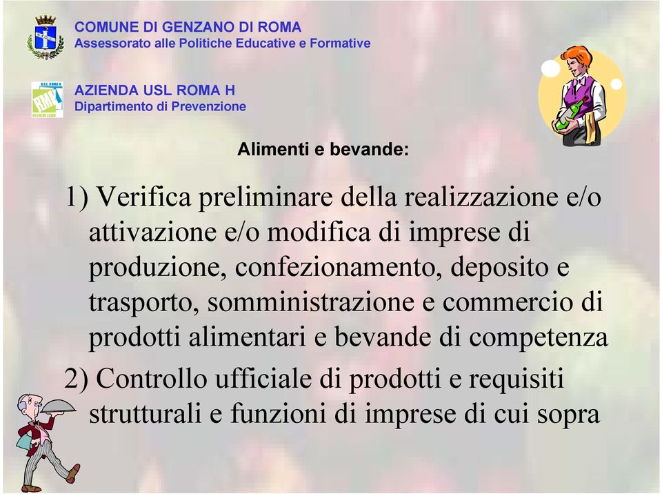 somministrazione e commercio di prodotti alimentari e bevande di competenza 2)