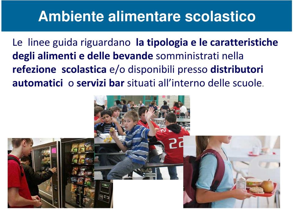 bevandesomministrati nella refezione scolasticae/o disponibili