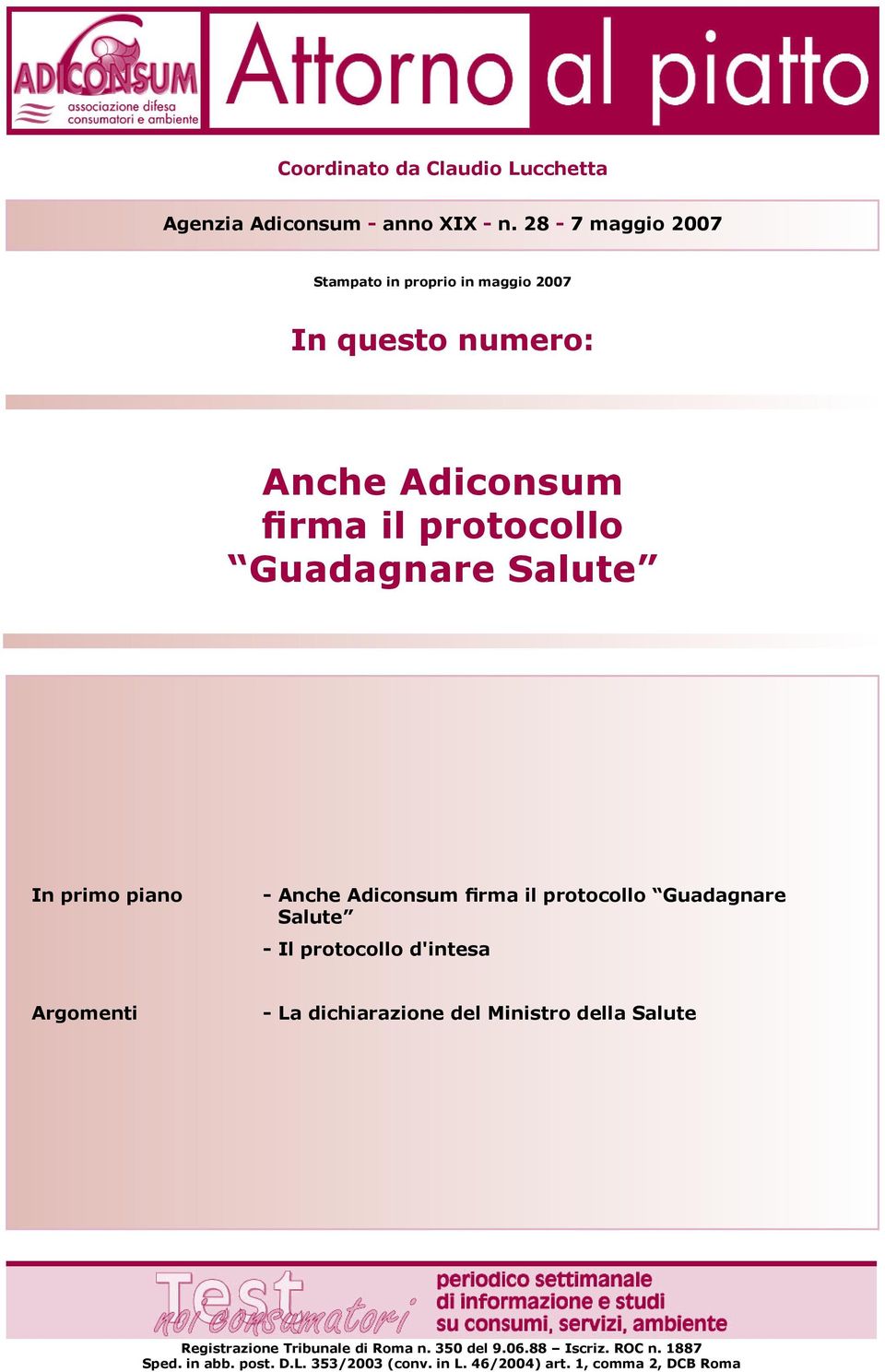 In primo piano - Anche Adiconsum firma il protocollo Guadagnare Salute - Il protocollo d'intesa Argomenti - La