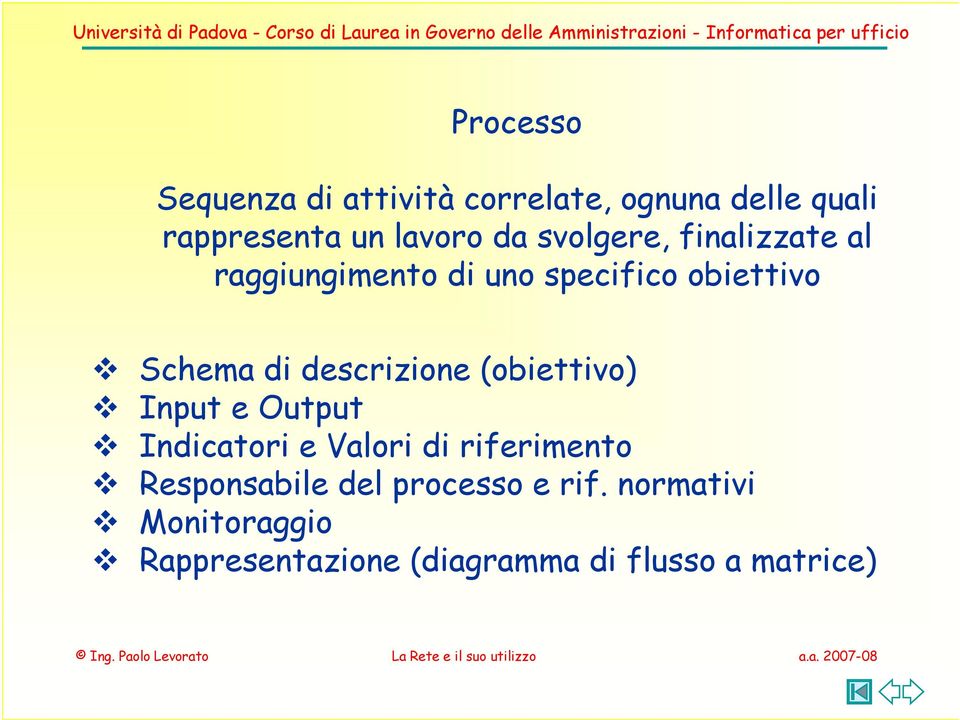 descrizione (obiettivo) Input e Output Indicatori e Valori di riferimento