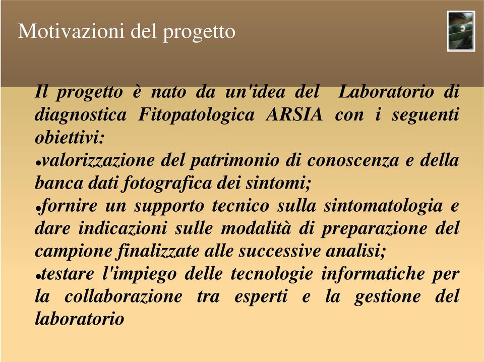 supporto tecnico sul sintomatologia e dare incazioni sulle modalità preparazione del campione finalizzate alle