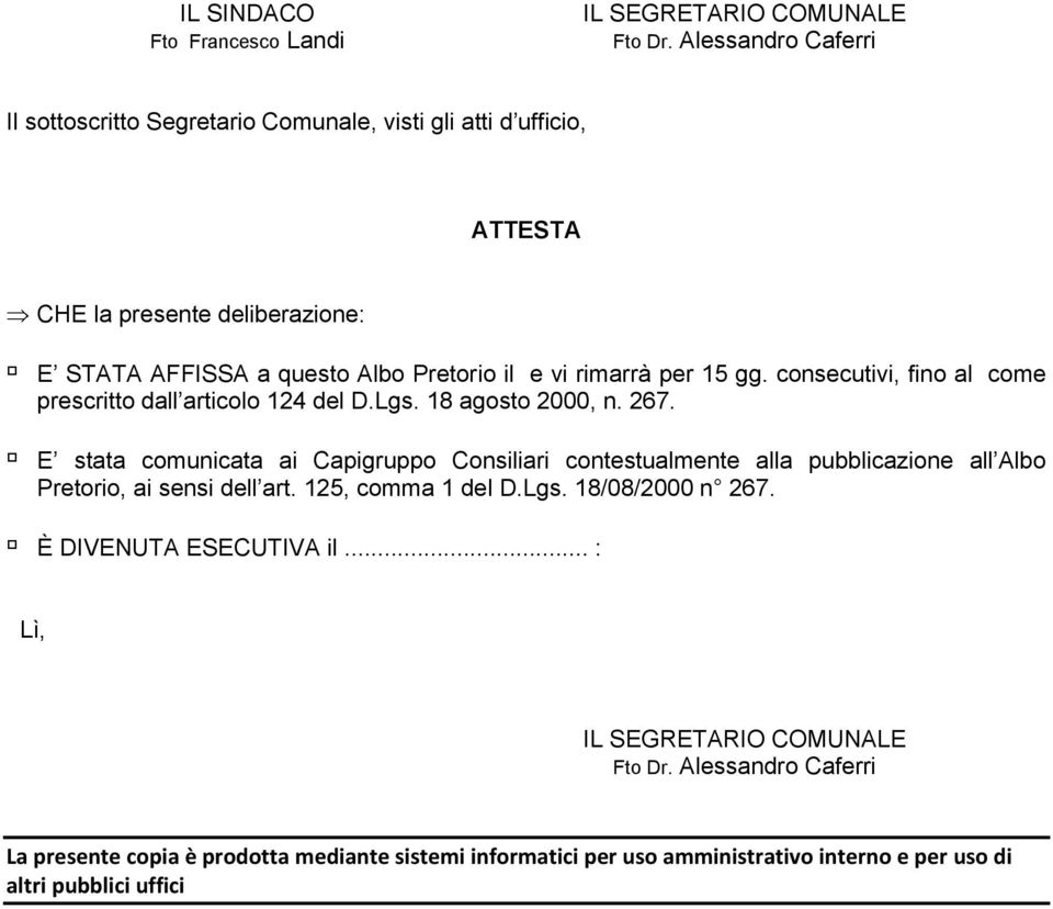 per 15 gg. consecutivi, fino al come prescritto dall articolo 124 del D.Lgs. 18 agosto 2000, n. 267.