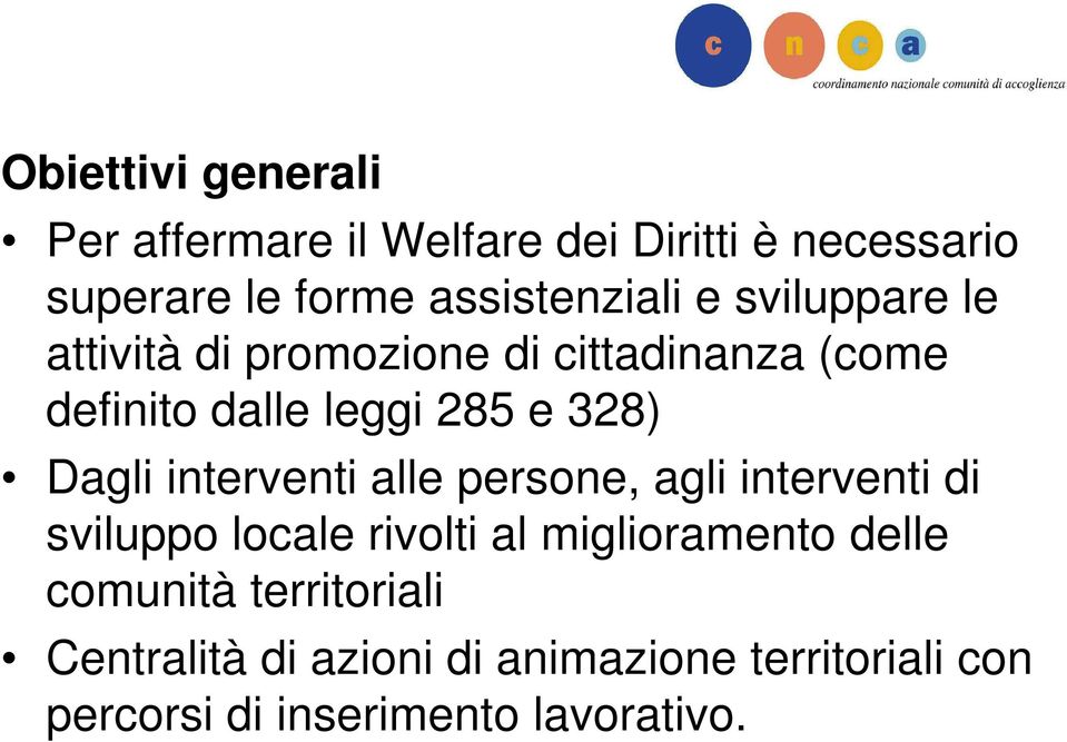 e 328) Dagli interventi alle persone, agli interventi di sviluppo locale rivolti al miglioramento