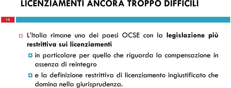 quello che riguarda la compensazione in assenza di reintegro e la