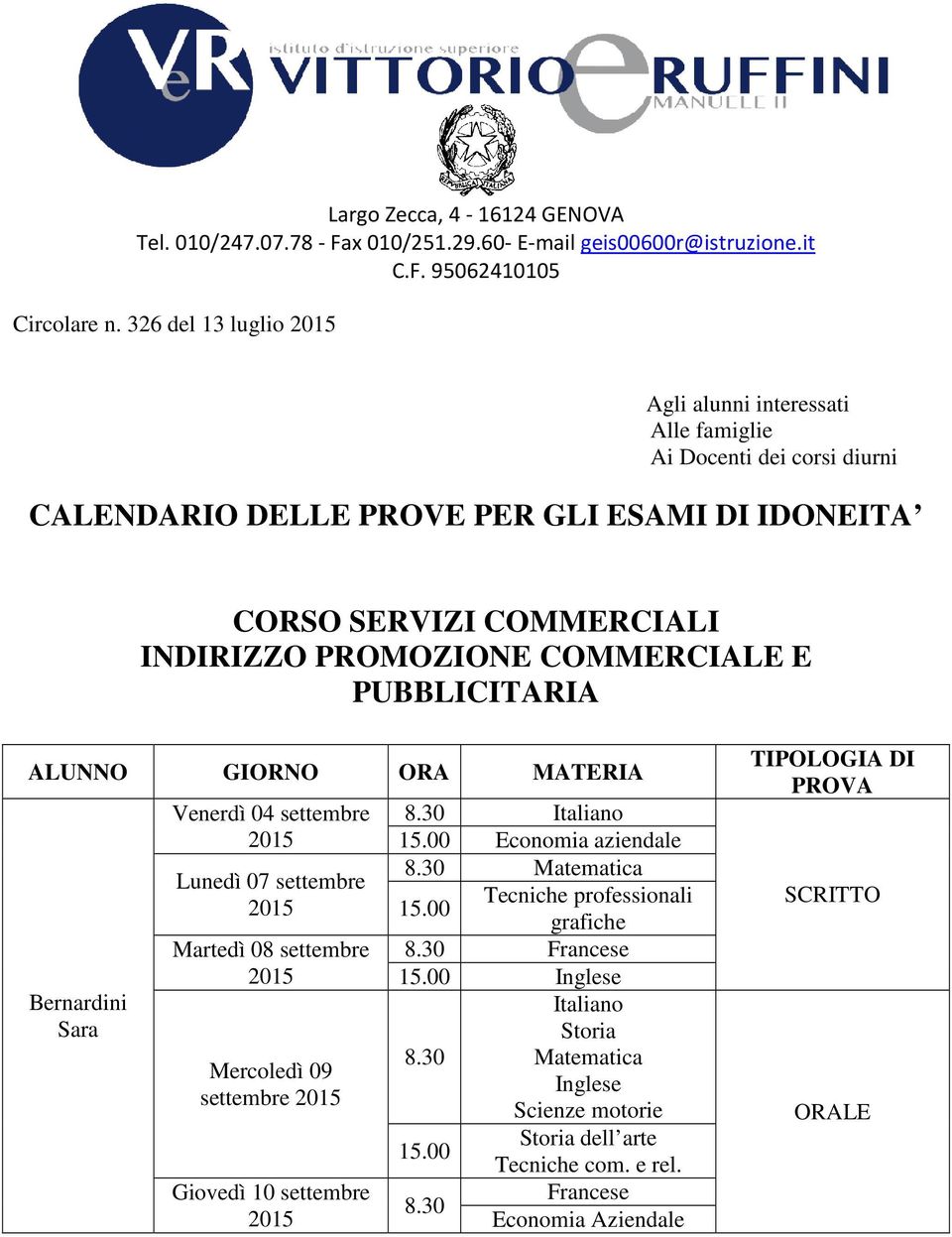 GLI ESAMI DI IDONEITA CORSO SERVIZI COMMERCIALI INDIRIZZO PROMOZIONE COMMERCIALE E PUBBLICITARIA Bernardini