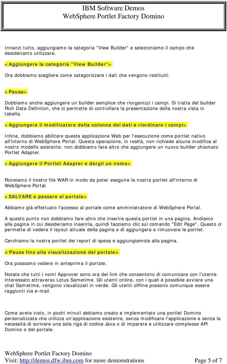 Si tratta del builder Rich Data Definiton, che ci permette di controllare la presentazione della nostra vista in tabella.