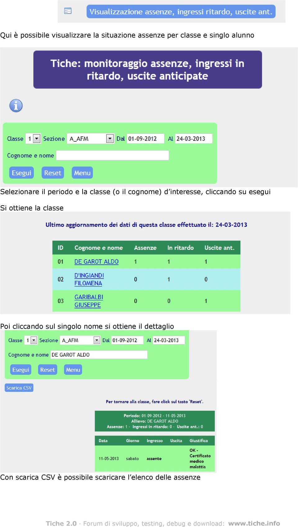 cliccando su esegui Si ottiene la classe Poi cliccando sul singolo nome si