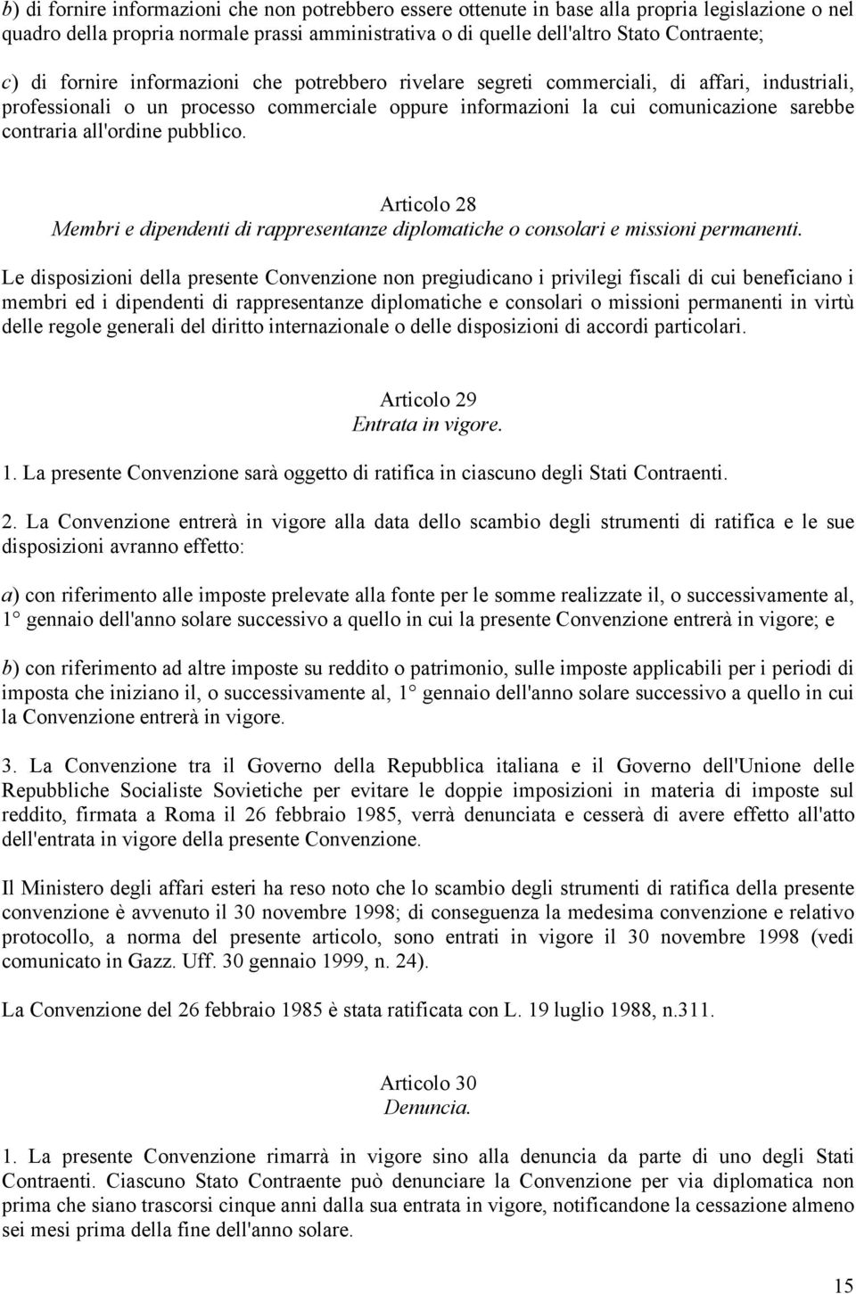 pubblico. Articolo 28 Membri e dipendenti di rappresentanze diplomatiche o consolari e missioni permanenti.