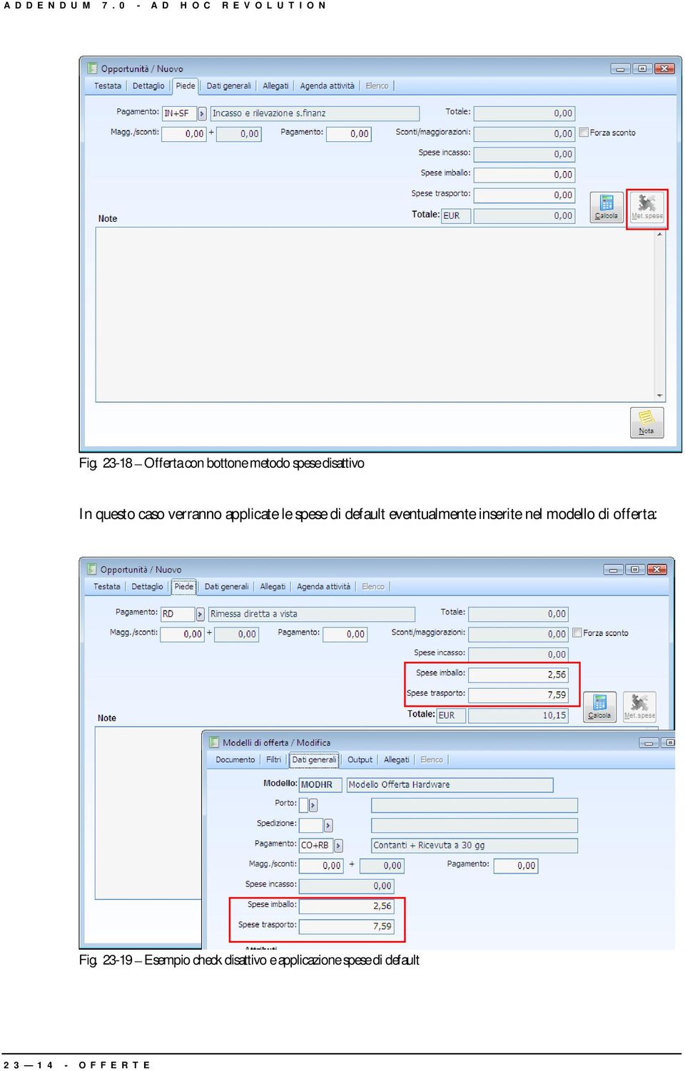 applicate le spese di default eventualmente inserite nel modello di