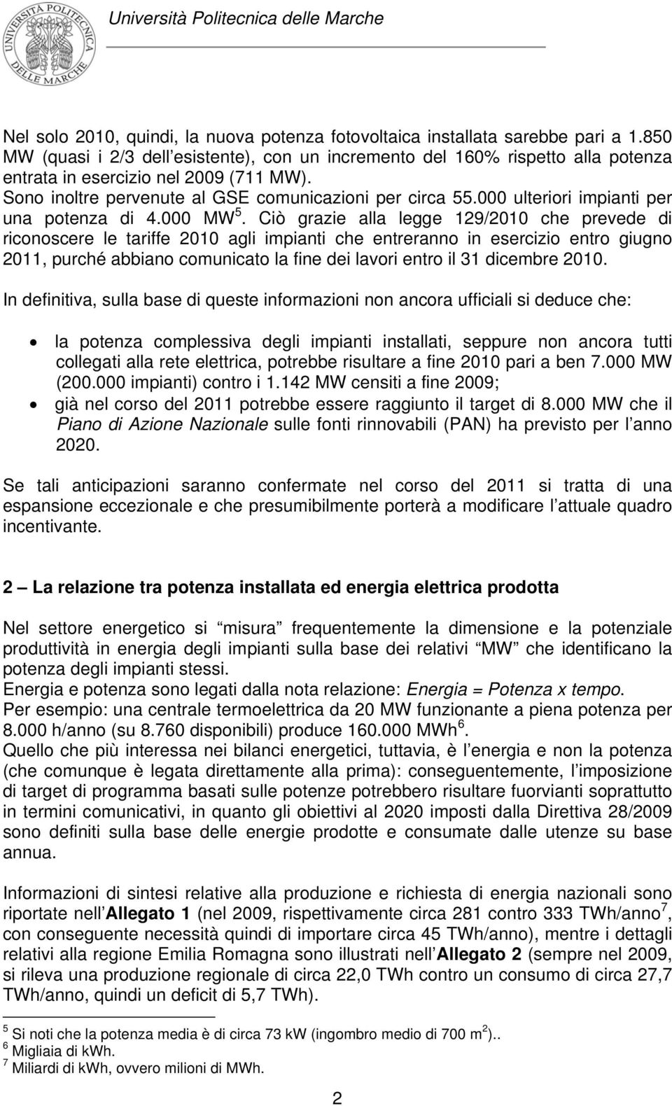 000 ulteriori impianti per una potenza di 4.000 MW 5.