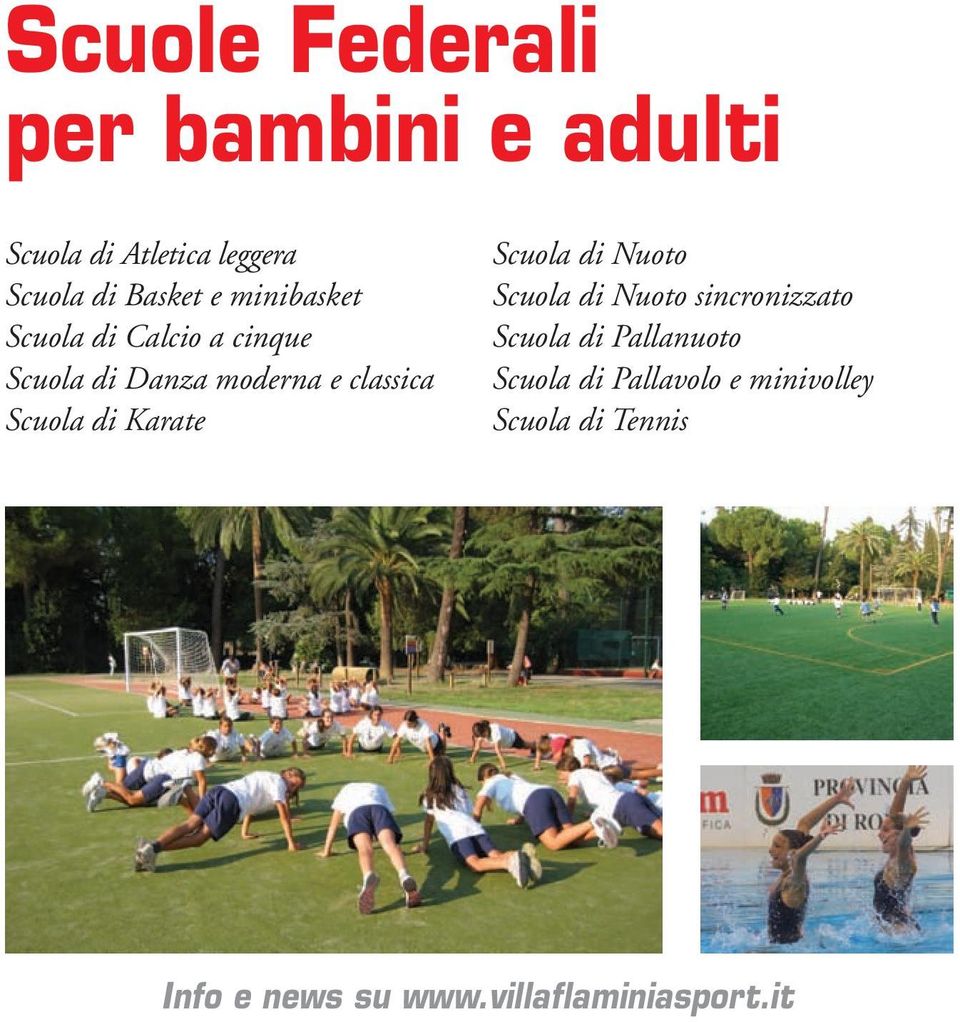 Karate Scuola di Nuoto Scuola di Nuoto sincronizzato Scuola di Pallanuoto Scuola