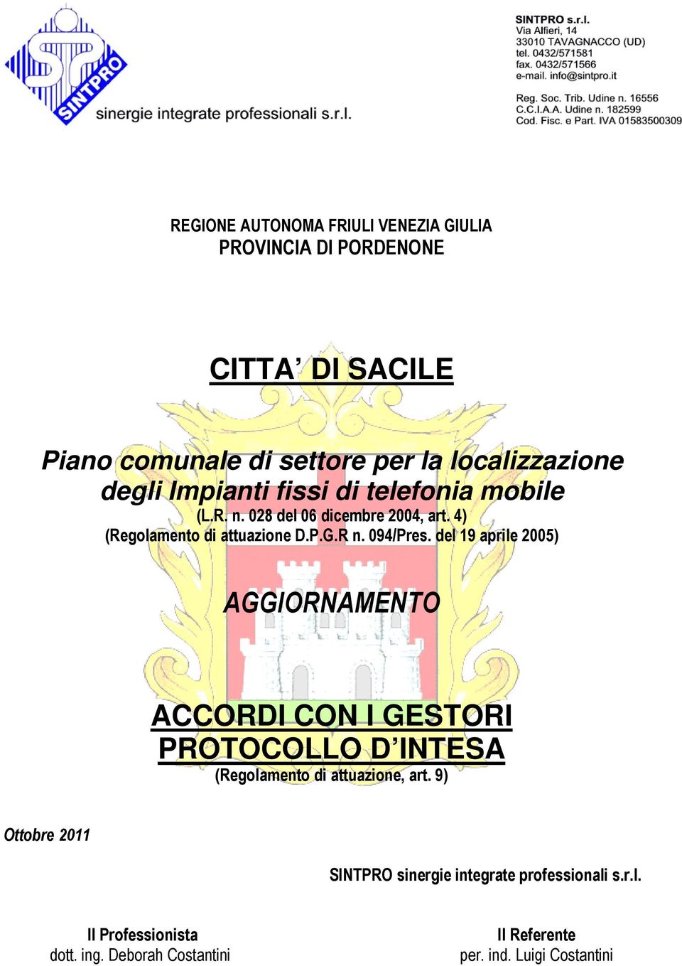 094/Pres. del 19 aprile 2005) AGGIORNAMENTO ACCORDI CON I GESTORI PROTOCOLLO D INTESA (Regolamento di attuazione, art.