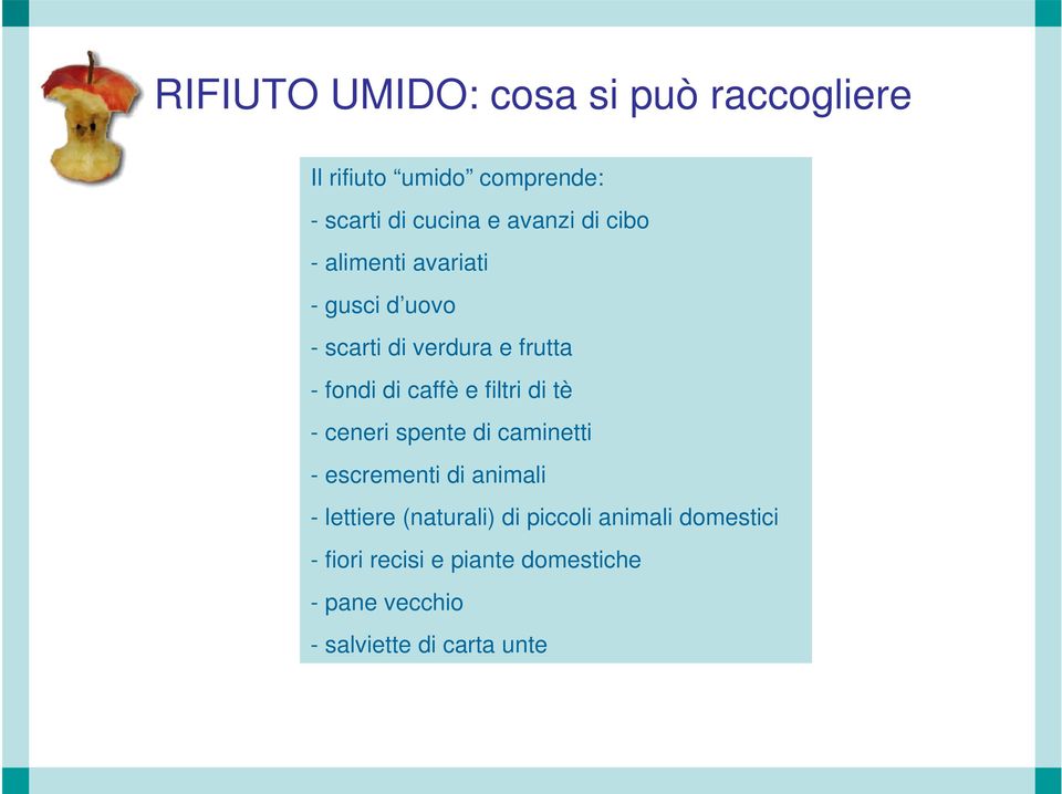 filtri di tè - ceneri spente di caminetti - escrementi di animali - lettiere (naturali) di