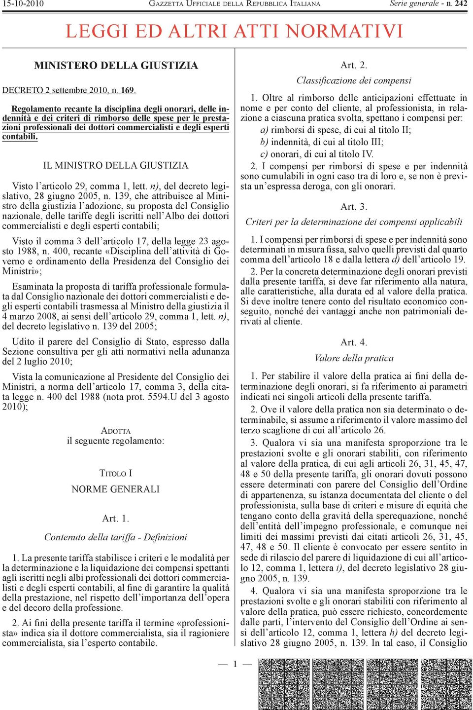 IL MINISTRO DELLA GIUSTIZIA Visto l articolo 29, comma 1, lett. n), del decreto legislativo, 28 giugno 2005, n.