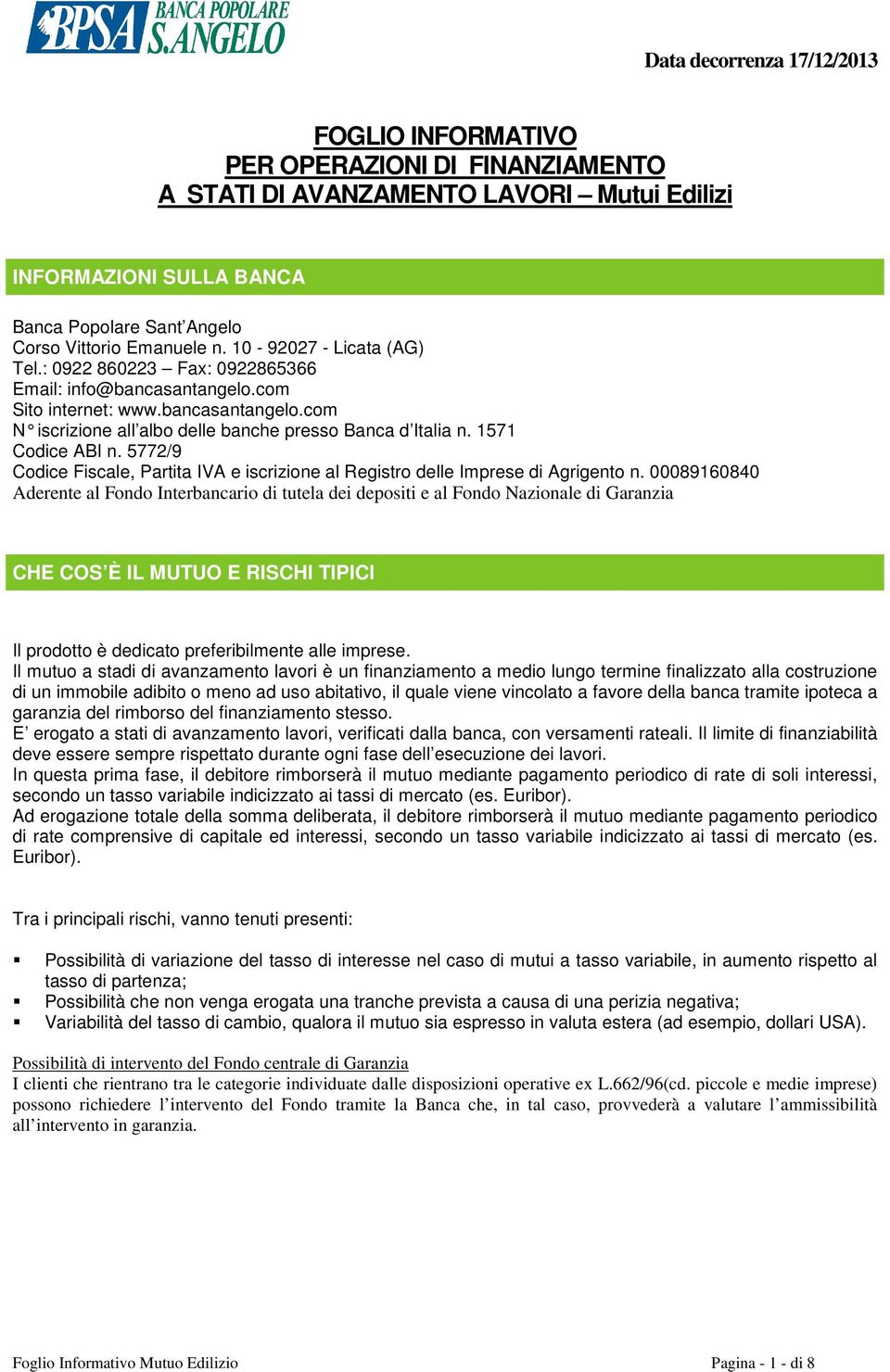 1571 Codice ABI n. 5772/9 Codice Fiscale, Partita IVA e iscrizione al Registro delle Imprese di Agrigento n.