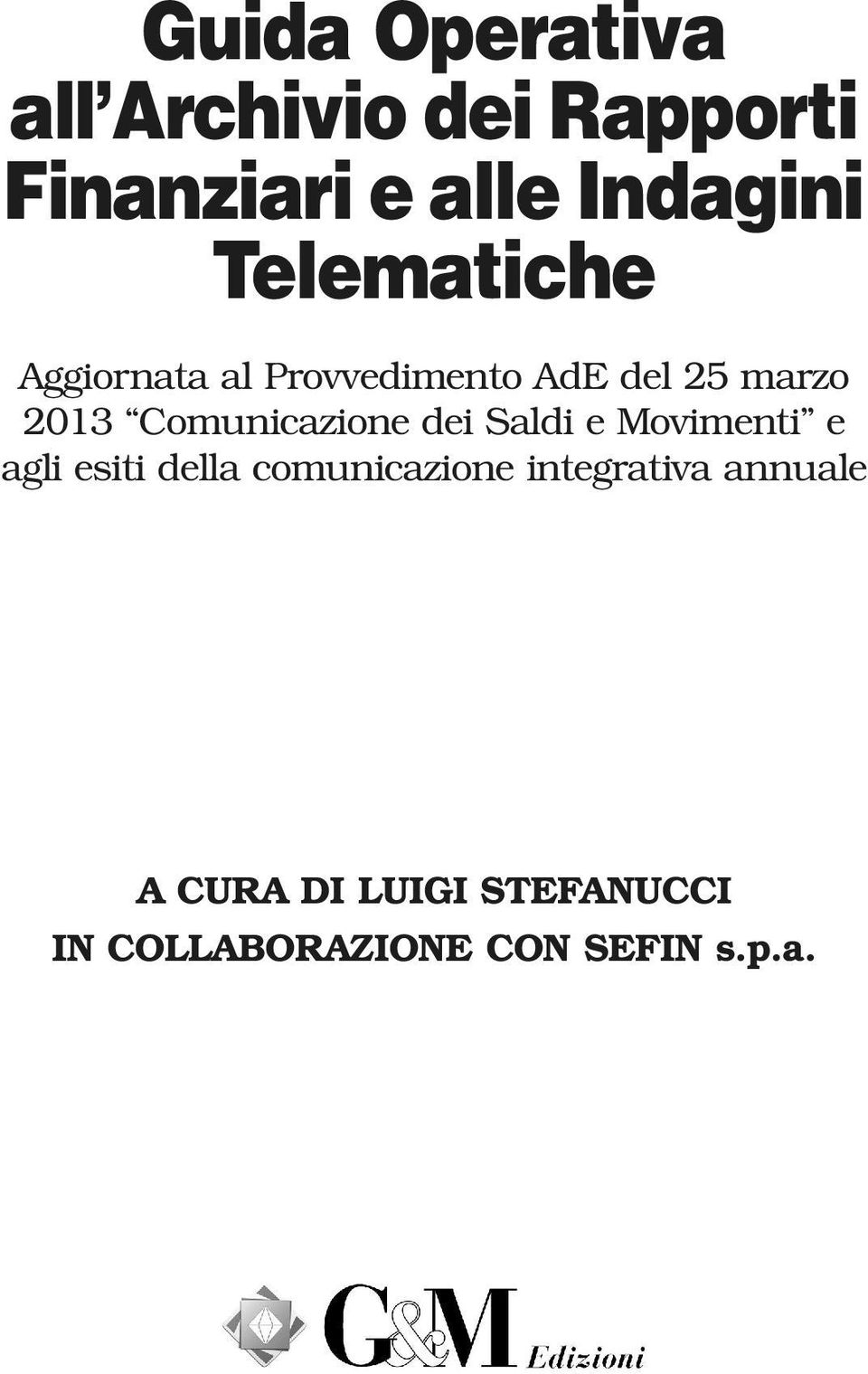 Comunicazione dei Saldi e Movimenti e agli esiti della comunicazione