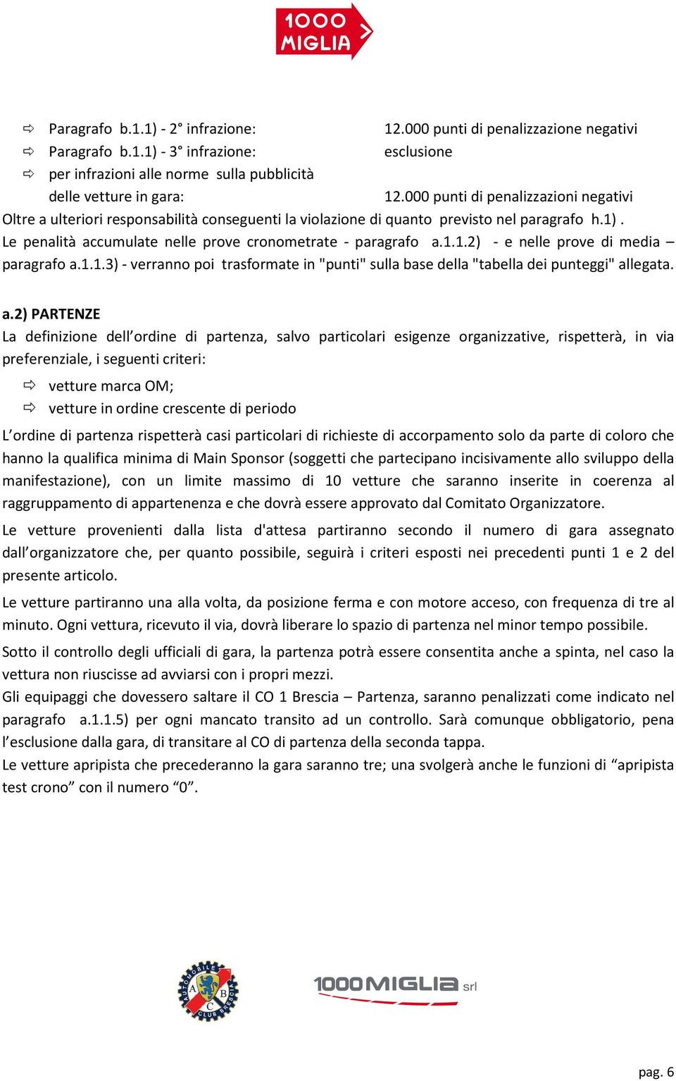 1.1.3) - verranno poi trasformate in "punti" sulla base della "tabella dei punteggi" al