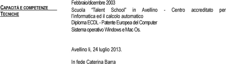 calcolo automatico Diploma ECDL - Patente Europea del Computer Sistema