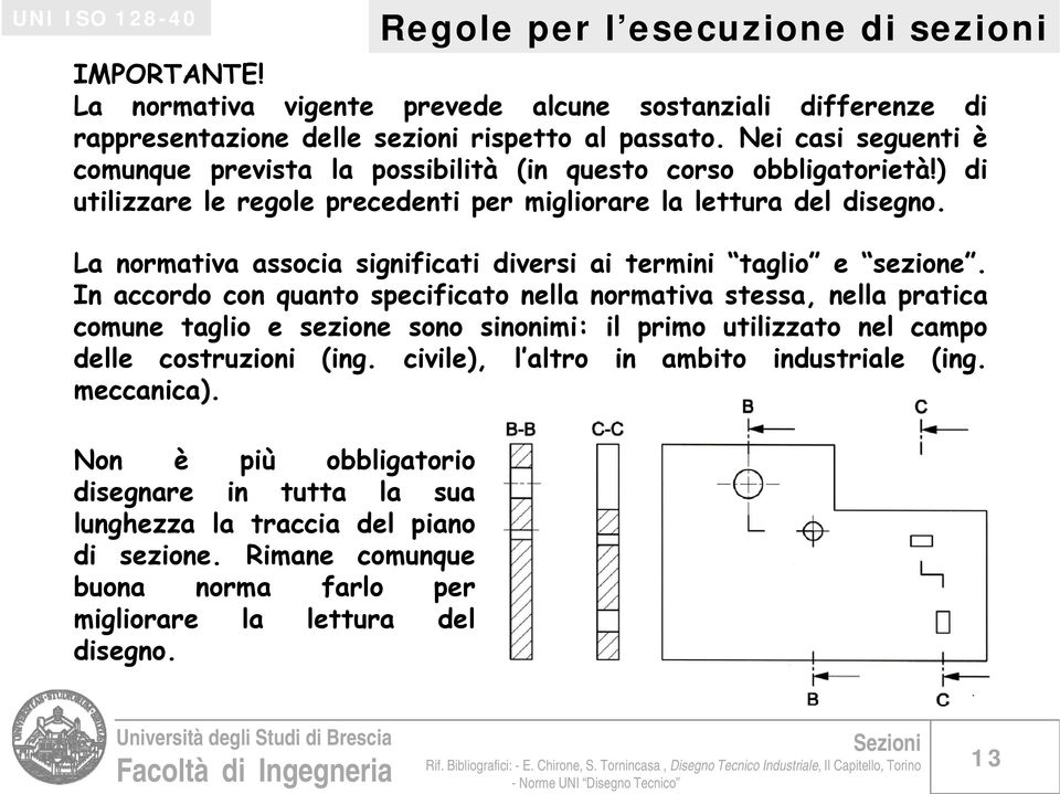 La normativa associa significati diversi ai termini taglio e sezione.