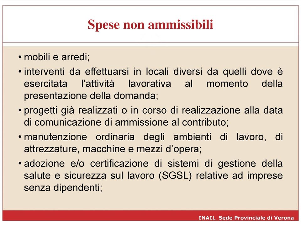 comunicazione di ammissione al contributo; manutenzione ordinaria degli ambienti di lavoro, di attrezzature, macchine e mezzi d