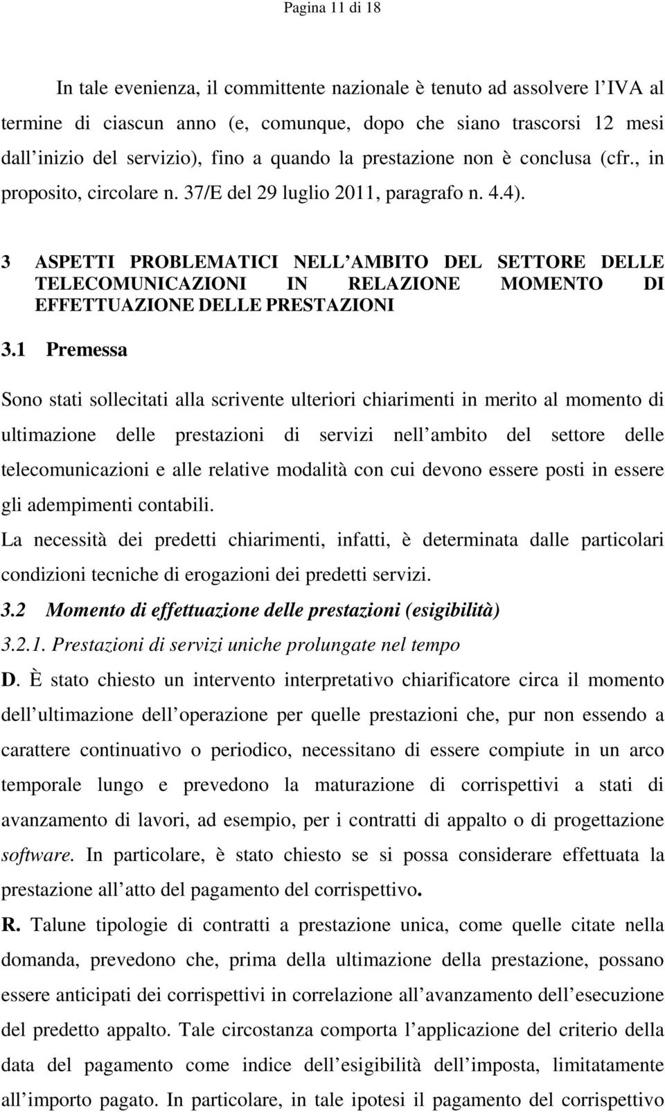 3 ASPETTI PROBLEMATICI NELL AMBITO DEL SETTORE DELLE TELECOMUNICAZIONI IN RELAZIONE MOMENTO DI EFFETTUAZIONE DELLE PRESTAZIONI 3.