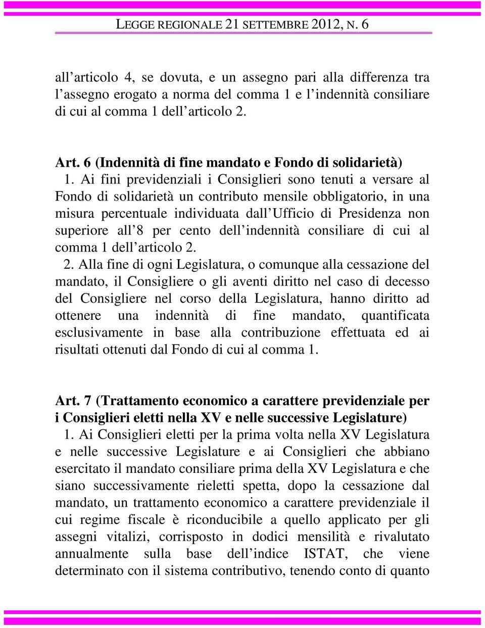 6 (Indennità di fine mandato e Fondo di solidarietà) 1.