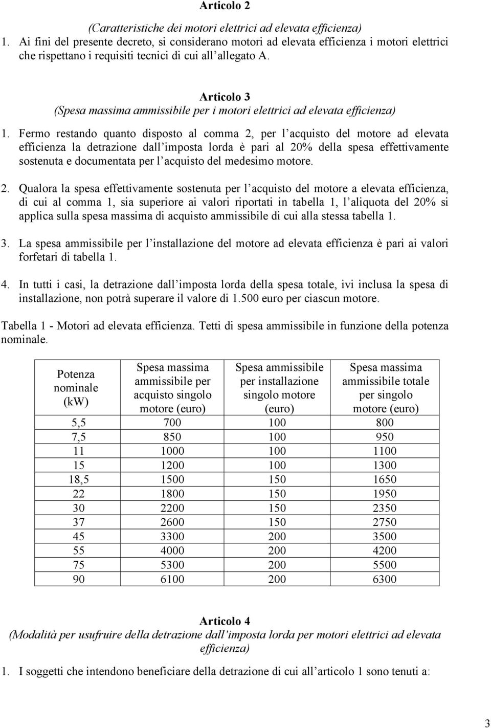 Articolo 3 ( massima ammissibile per i motori elettrici ad elevata efficienza) 1.