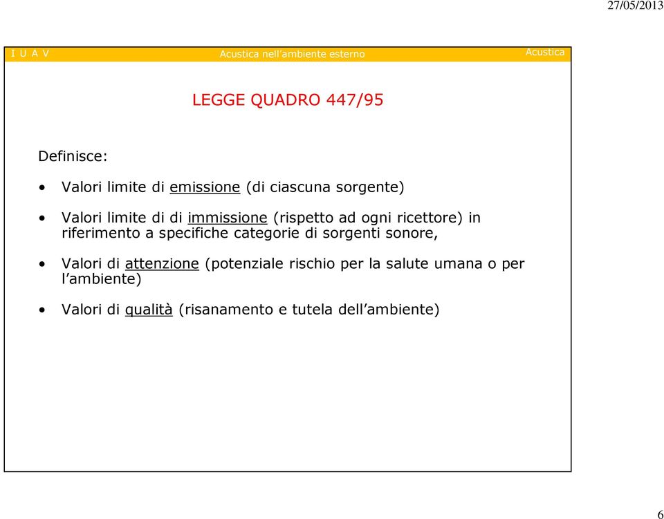 riferimento a specifiche categorie di sorgenti sonore, Valori di attenzione (potenziale