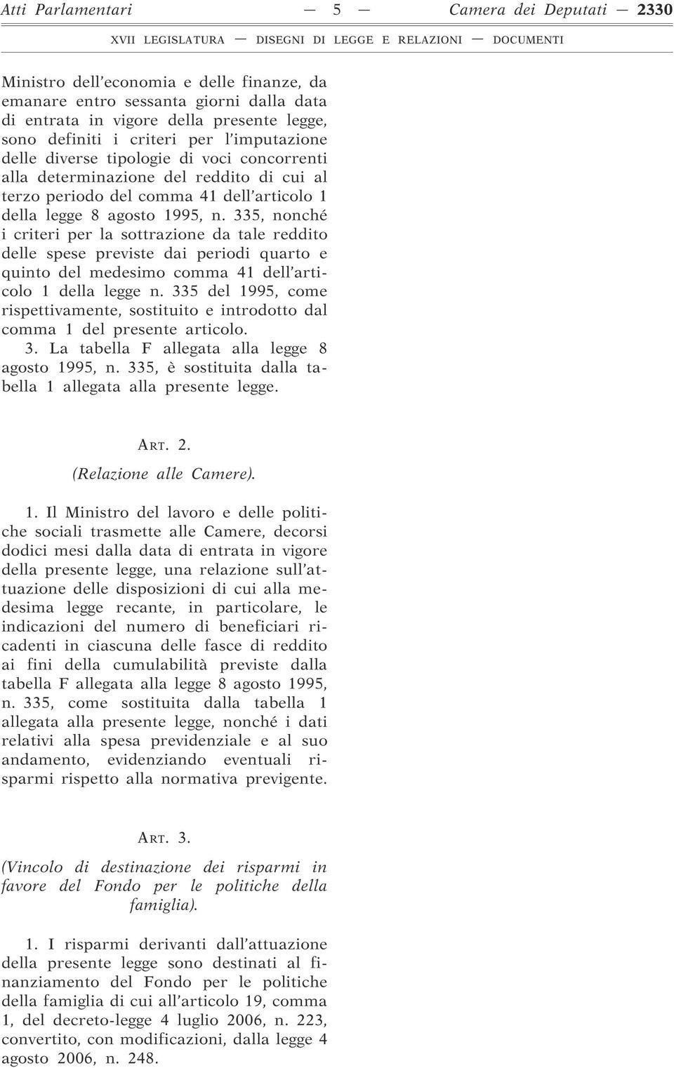 335, nonché i criteri per la sottrazione da tale reddito delle spese previste dai periodi quarto e quinto del medesimo comma 41 dell articolo 1 della legge n.