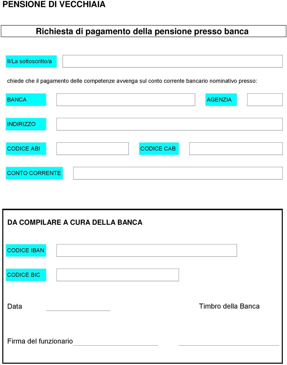 nominativo presso: BANCA AGENZIA CODICE ABI CODICE CAB CONTO CORRENTE DA