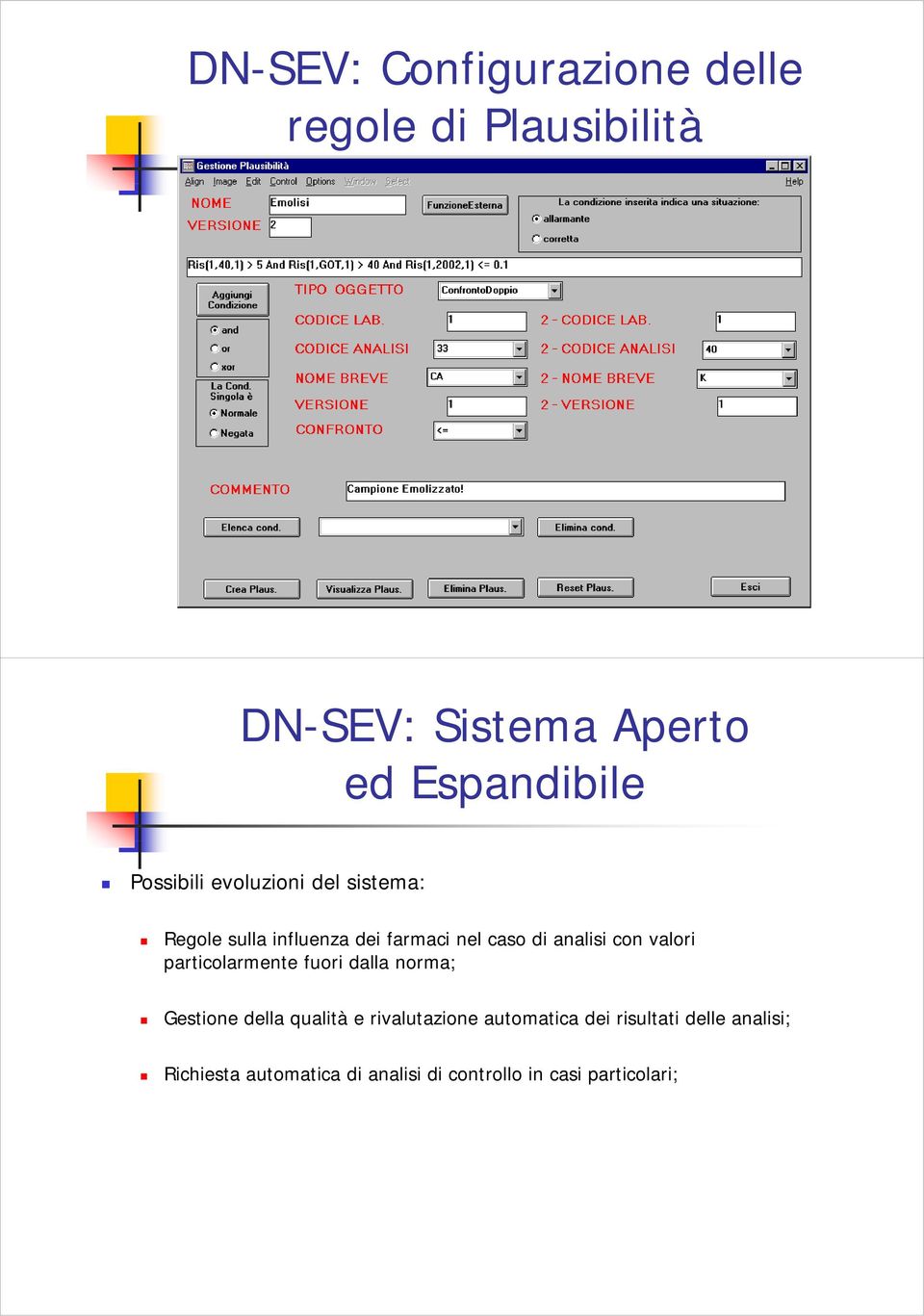 valori particolarmente fuori dalla norma; Gestione della qualità e rivalutazione automatica