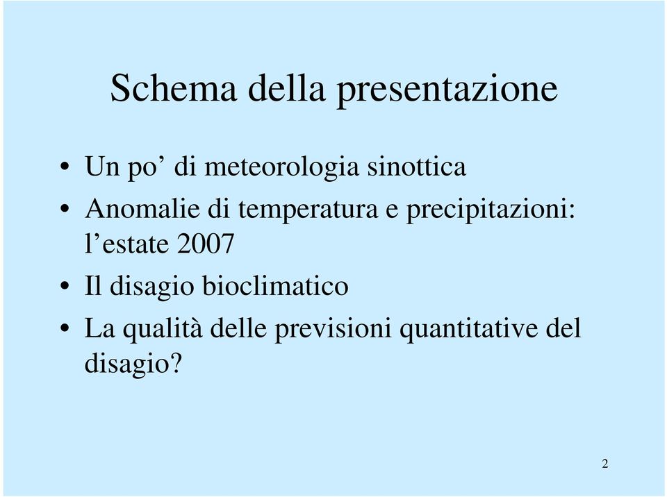 precipitazioni: l estate 2007 Il disagio