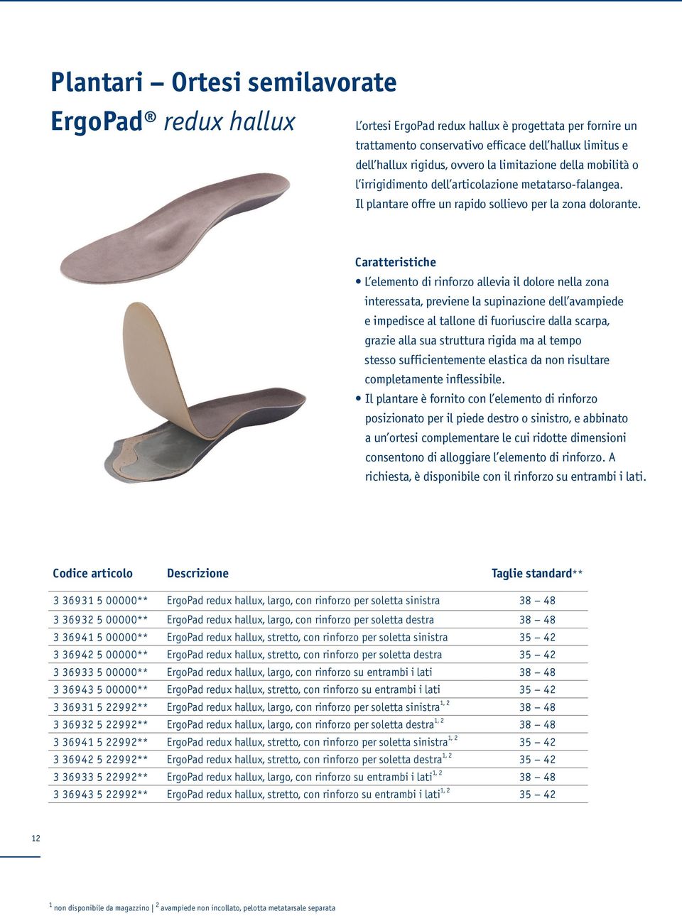 tempo stesso sufficientemente elastica da non risultare completamente inflessibile.