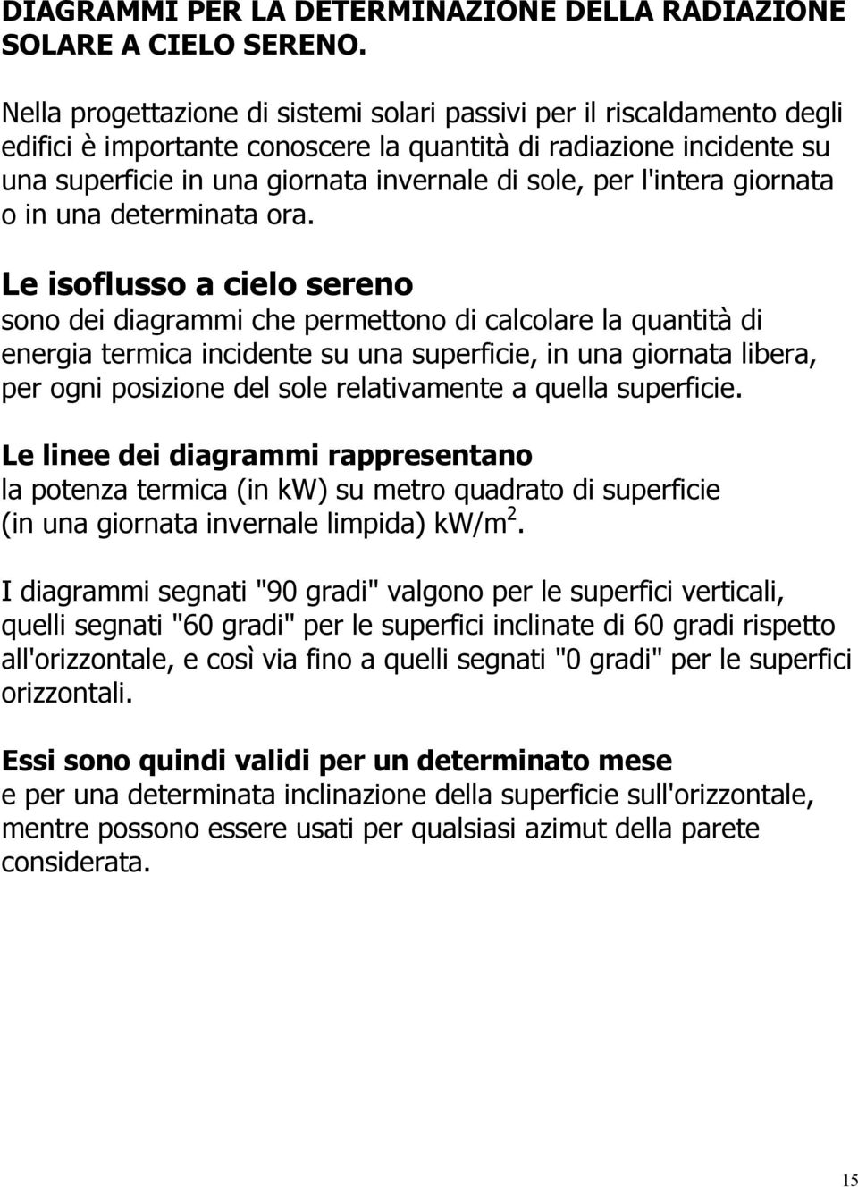 l'intera giornata o in una determinata ora.