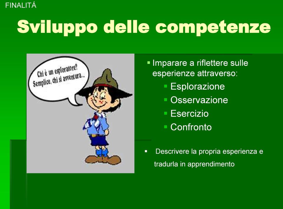 Esplorazione Osservazione Esercizio Confronto