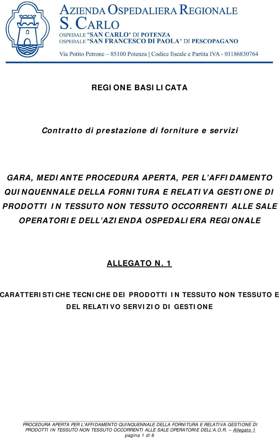 NON TESSUTO OCCORRENTI ALLE SALE OPERATORIE DELL AZIENDA OSPEDALIERA REGIONALE ALLEGATO N.