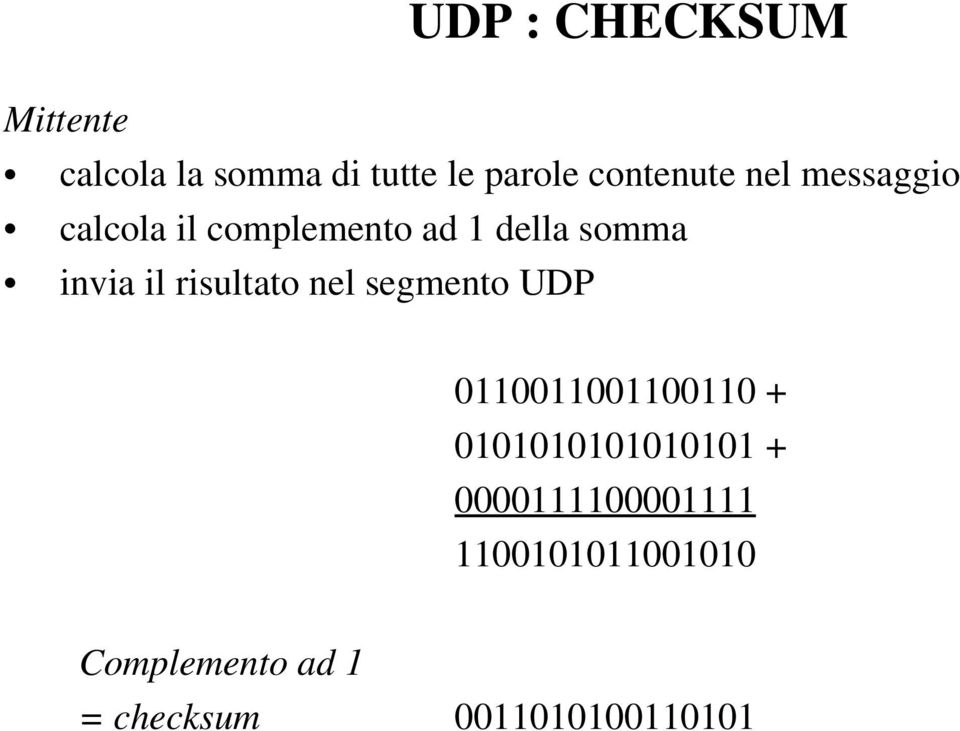 invia il risultato nel segmento UDP 0110011001100110 +