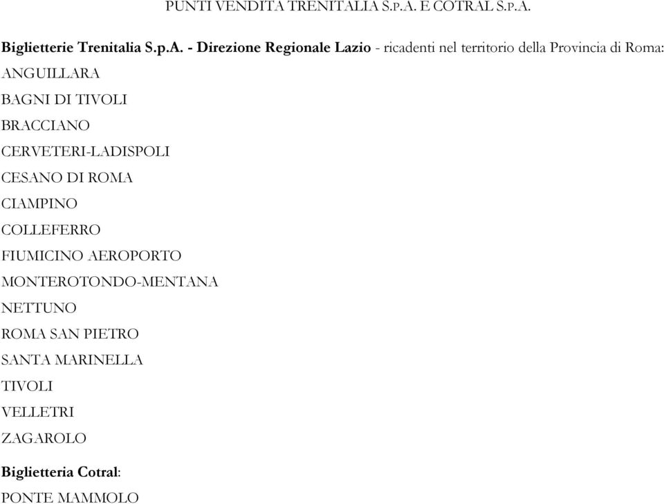 IA S.P.A. E COTRAL S.P.A. Biglietterie Trenitalia S.p.A. - Direzione Regionale Lazio - ricadenti