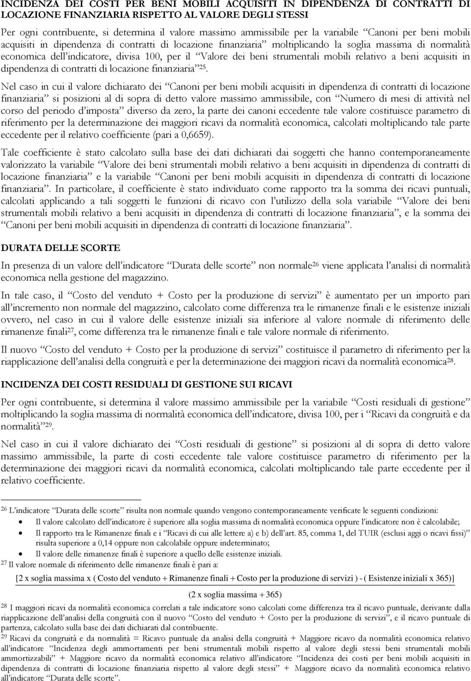 beni strumentali mobili relativo a beni acquisiti in dipendenza di contratti di locazione finanziaria 25.