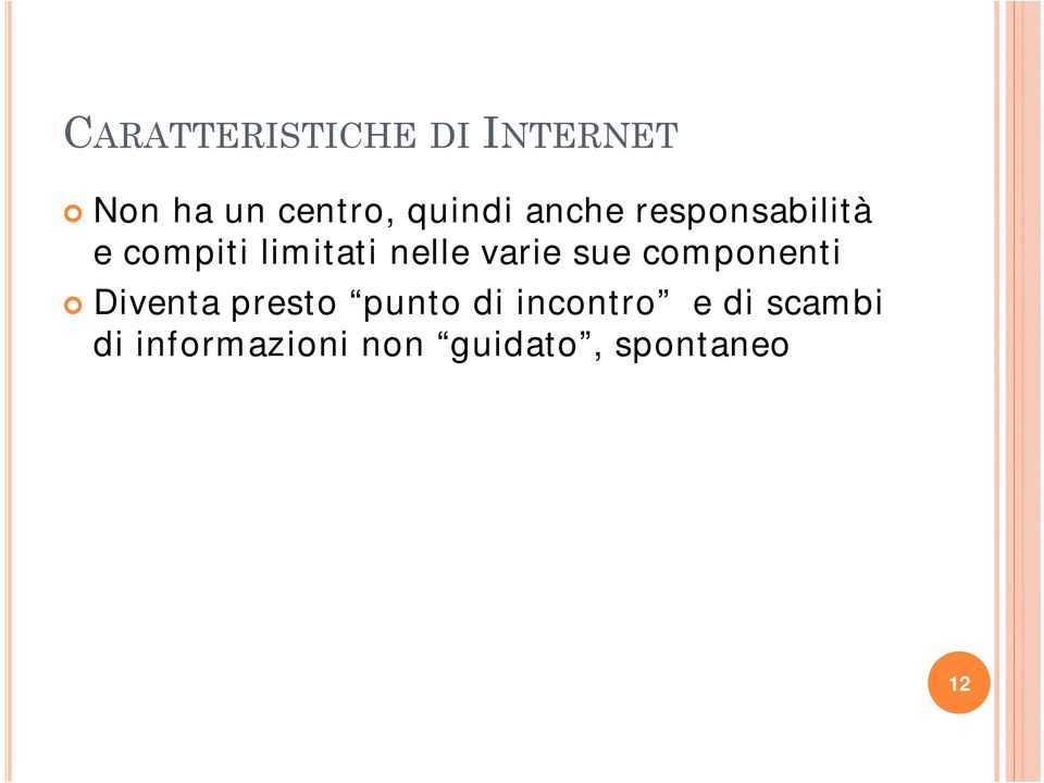 nelle varie sue componenti Diventa presto punto di