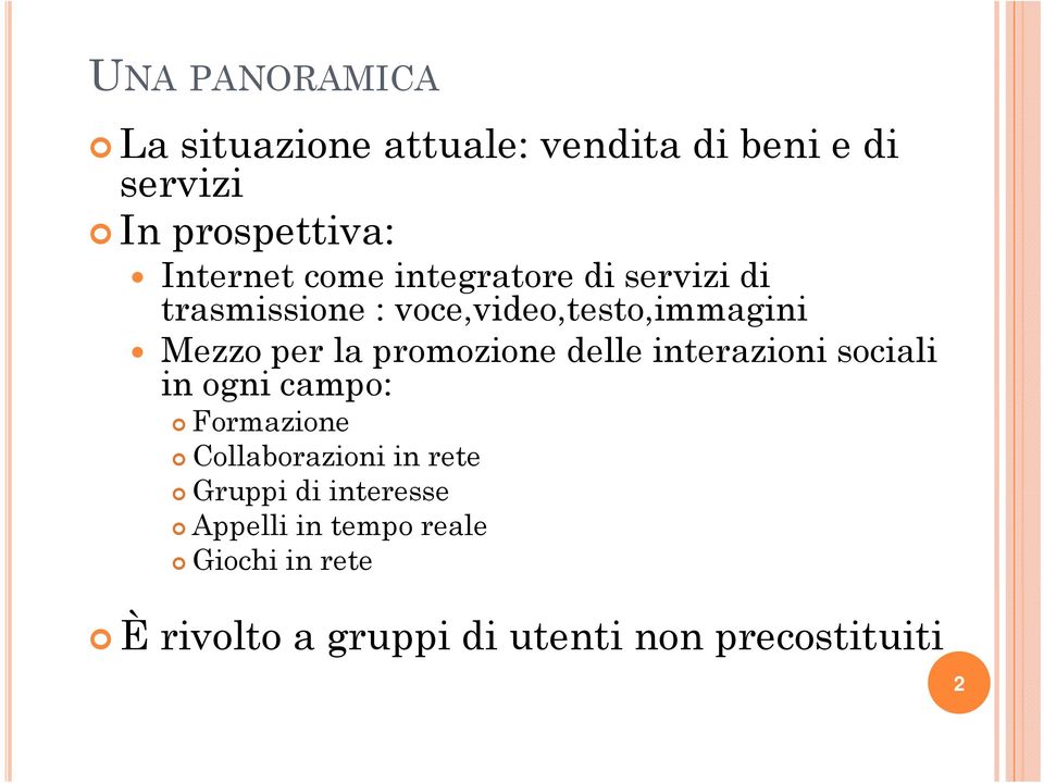 promozione delle interazioni sociali in ogni campo: Formazione Collaborazioni in rete Gruppi