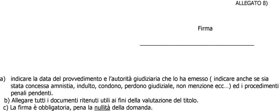 non menzione ecc ) ed i procedimenti penali pendenti.